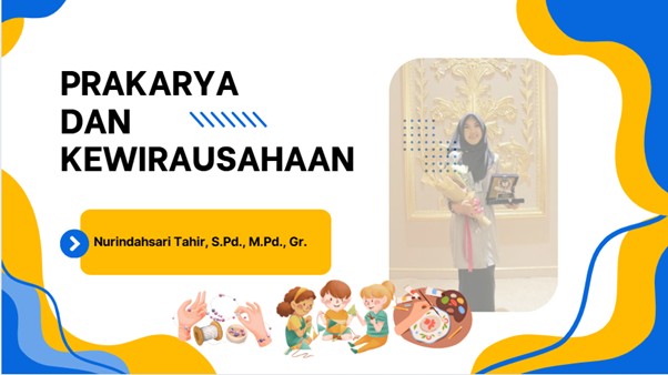 Prakarya dan Kewirausahaan (Nurindahsari Tahir, S.Pd., M.Pd., Gr)